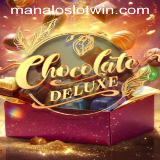 Exploring the Sweet World of ChocolateDeluxe: Dive into the Mania of MANALOSLOT WIN