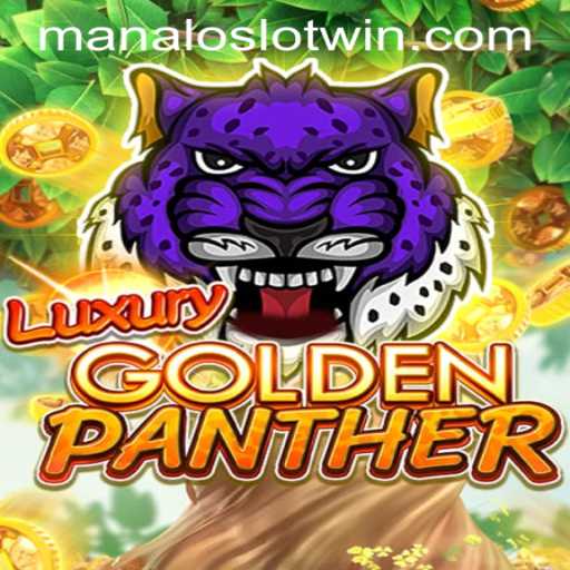 Unveiling LUXURYGOLDENPANTHER: A Masterpiece in the ManaloSlot WIN Series