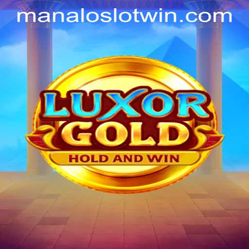 Experience the Thrill of LuxorGold: A Comprehensive Guide to MANALOSLOT WIN