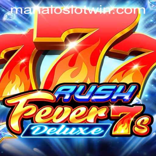 Exploring the Excitement of RushFever7sDeluxe and MANALOSLOT WIN