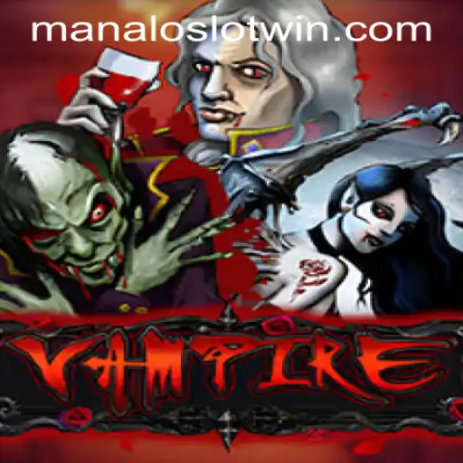 Exploring the Thrills of 'Vampire' with MANALOSLOT WIN