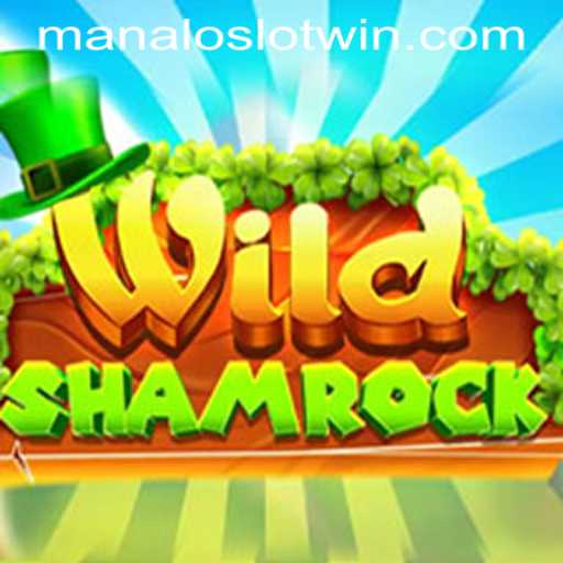 WildShamrock: Exploring the Thrill of MANALOSLOT WIN